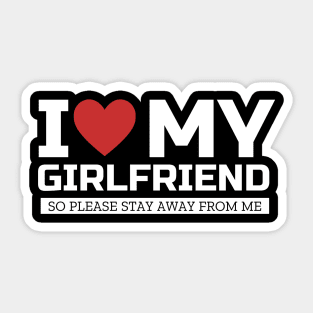 I Love My Girlfriend Funny Valentine Day Gifts For Boyfriend Sticker